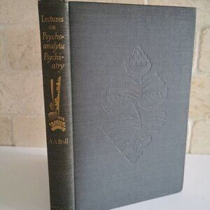 1946 Lectures on Psychoanalytic Psychiatry by A.A. Brill Book, First Ed Vintage
